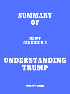 cover image of Summary of Newt Gingrich's Understanding Trump
